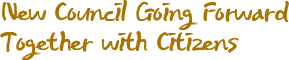 New Council Going Forward Together with Citizens